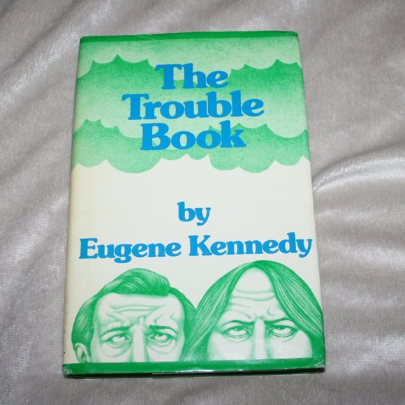 1976 The trouble book Eugene Kennedy